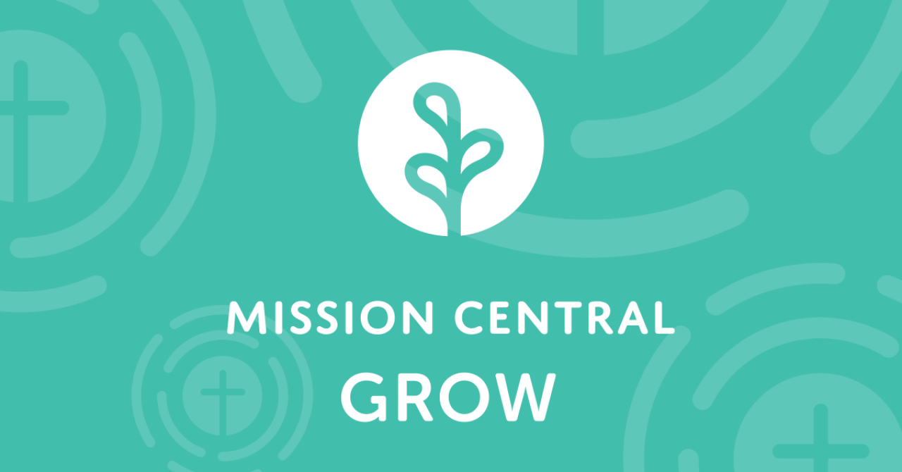Mission Central GROW Mission Central GROW